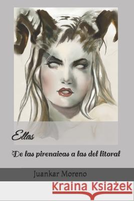 Ellas: de las pirenaicas a las del litoral. Juankar Moreno 9798699523740 Independently Published - książka