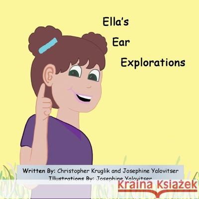 Ella's Ear Explorations Christopher Kruglik Josephine Yalovitser Josephine Yalovitser 9781966607274 Onion River Press - książka
