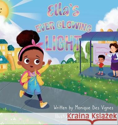 Ella's Ever Glowing Light: Picture Book About Kindness, Confidence And Inner Light Monique De Winda Mulyasari 9789769690813 Monique Des Vignes - książka