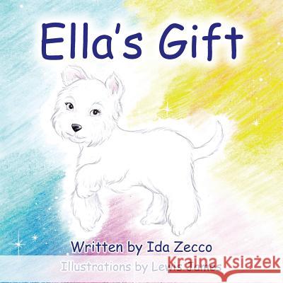 Ella's Gift Ida Zecco 9781524688233 Authorhouse - książka