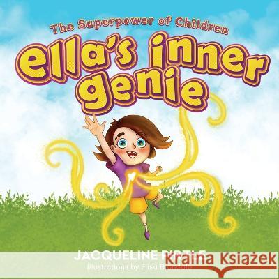 Ella\'s Inner Genie: The Superpower Of Children Elisa Brondolo Kingwood Creations Zoe Pirtle 9781955059428 Freakyhealer - książka