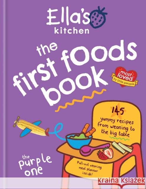 Ella's Kitchen: The First Foods Book: Brand new, fully revised and updated (The Purple One) Ella's Kitchen 9780600637578 OCTOPUS PUBLISHING GROUP - książka