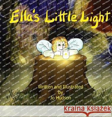 Ella's Little Light Jo Hudson Jo Hudson  9798988357919 Whistling Moon Press - książka