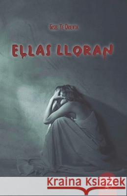 Ellas Lloran Gisel T 9789878942421 Tinta de Luz - książka
