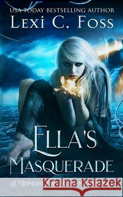 Ella's Masquerade Lexi C. Foss 9781950694402 Ninja Newt Publishing, LLC - książka