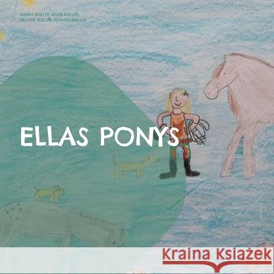 Ellas Ponys Annika Müller, Marie Müller, Melanie Müller 9783755711957 Books on Demand - książka