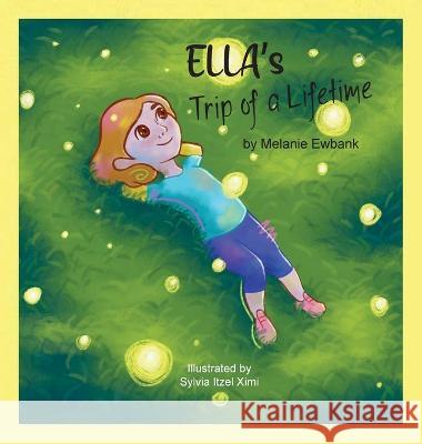 Ella's Trip of a Lifetime Melanie Ewbank Sylvia Itzel XIMI 9781637326152 Climbing Angel Publishing - książka