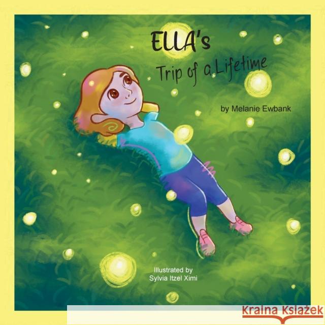 Ella's Trip of a Lifetime Melanie Ewbank Sylvia Itzel XIMI 9781637326299 Climbing Angel Publishing - książka