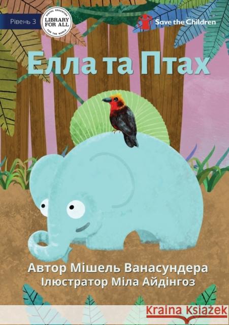 Elle And Birdy - Елла та Птах Michelle Wanasundera 9781922876843 Library for All - książka