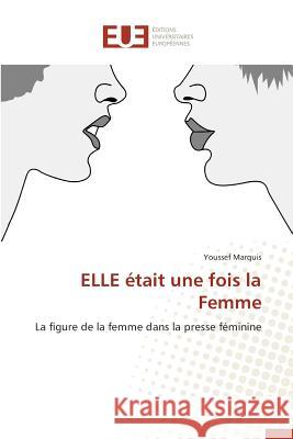 Elle Était Une Fois La Femme Marquis-Y 9783841661296 Editions Universitaires Europeennes - książka