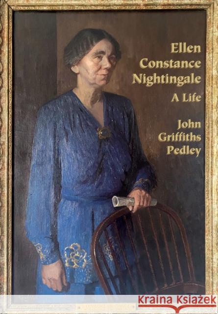 Ellen Constance Nightingale: A Life John Griffiths Pedley 9780578351322 Gnatbooks - książka