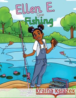 Ellen E. Goes Fishing G. S. Crews Chloe Vicos Windy Goodloe 9780979523663 Scottie Crews Media, LLC - książka