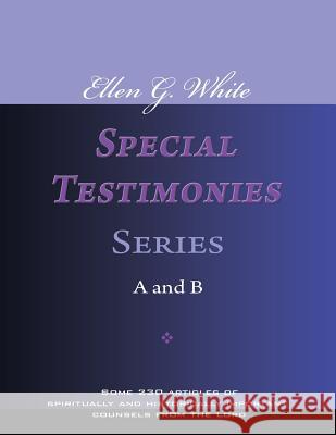 Ellen G. White Special Testimonies, Series A and B Ellen G. White 9781495468902 Createspace - książka