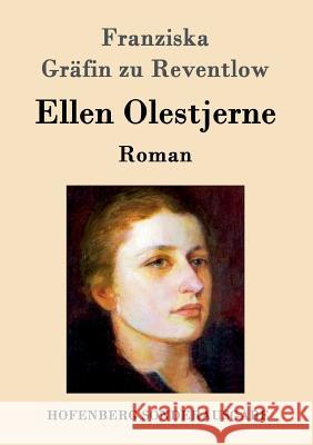 Ellen Olestjerne: Roman Franziska Gräfin Zu Reventlow 9783843097277 Hofenberg - książka