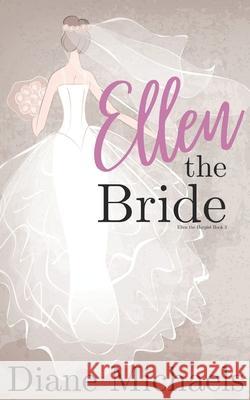 Ellen the Bride: (Ellen the Harpist Book 3) Michaels, Diane 9780997710779 Middlerun Press - książka