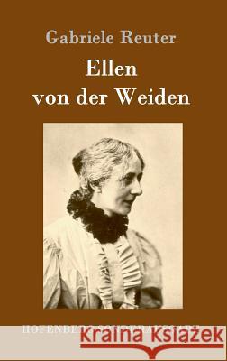 Ellen von der Weiden: Roman Reuter, Gabriele 9783743704497 Hofenberg - książka