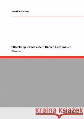 Ellernklipp - Nach einem Harzer Kirchenbuch Theodor Fontane 9783640254279 Grin Publishing - książka