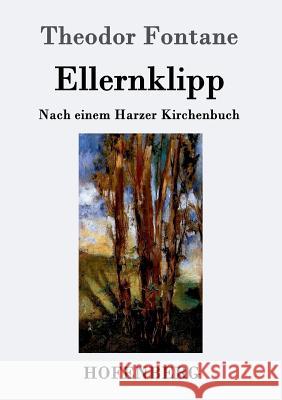 Ellernklipp: Nach einem Harzer Kirchenbuch Theodor Fontane 9783843020664 Hofenberg - książka