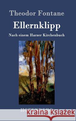 Ellernklipp: Nach einem Harzer Kirchenbuch Theodor Fontane 9783843022347 Hofenberg - książka