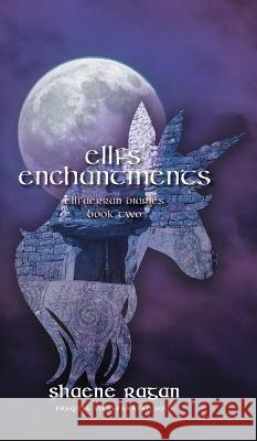 Ellfs' Enchantments: Ellfaerran Diaries Book Two  9781039100619 FriesenPress - książka