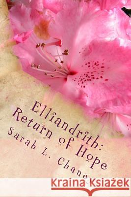 Elliandrith: Return of Hope Sarah L. Chaney 9781482614626 Createspace - książka