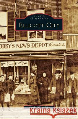 Ellicott City Marsha Wight Wise 9781531625771 Arcadia Publishing Library Editions - książka