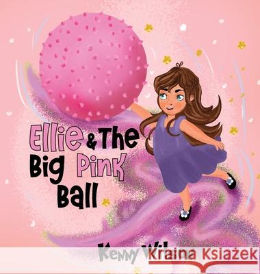 Ellie and The Big Pink Ball Kenny Wilson 9781969324581 Parker Publishers - książka