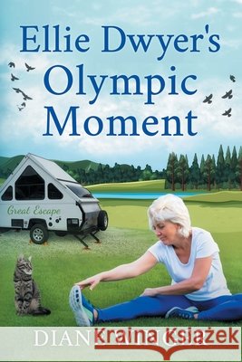 Ellie Dwyer's Olympic Moment: Book 6 of the Ellie Dwyer Series Diane Winger 9798883914545 Independently Published - książka