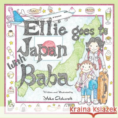 Ellie Goes to Japan with Baba Yoko Ashcroft Yoko Ashcroft 9780999307724 Yoko Ashcroft - książka