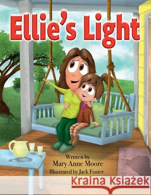 Ellie's Light Mary Anne Moore Jack Foster 9781637659007 Halo Publishing International - książka