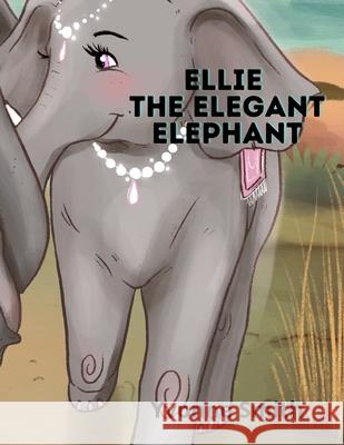 Ellie the Elegant Elephant Yvonne Sampson Smith 9781737120803 Vonni Freckles - książka