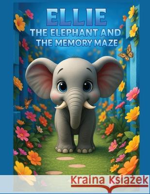 Ellie the Elephant and the Memory Maze Baulackey 9781069650610 Baulackey Publishing - książka