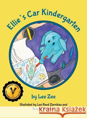 Ellie's Car Kindergarten Lee Zee Lee Ree Brooke Zarnikau 9781732587908 Words Art Vision LLC - książka