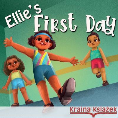 Ellie's First Day Rianne Smith 9781953567109 Keepin' Up Wit Press - książka