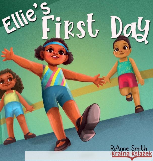 Ellie\'s First Day Rianne Smith 9781953567901 Keepin' Up Wit Press - książka