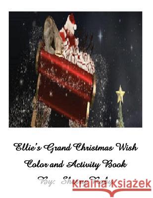 Ellie's Grand Christmas Wish Coloring and Activity Book Sherry Raby 9781540735300 Createspace Independent Publishing Platform - książka