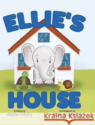 Ellie's House Janice Coleby Mike Shepherd  9780228888642 Tellwell Talent - książka