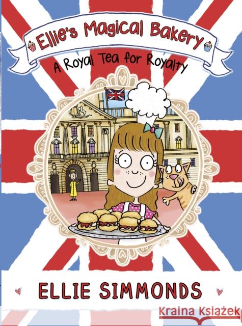 Ellie's Magical Bakery: A Royal Tea for Royalty Ellie Simmonds 9781782952695 RED FOX BOOKS - książka