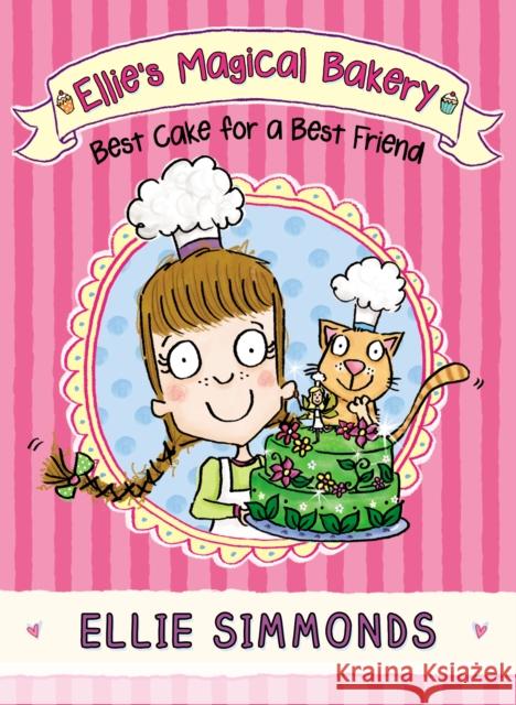 Ellie's Magical Bakery: Best Cake for a Best Friend Ellie Simmonds 9781782952664 Penguin Random House Children's UK - książka