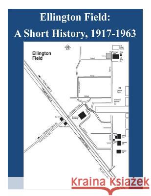 Ellington Field - A Short History, 1917-1963 National Aeronautics and Space Administr 9781499180756 Createspace - książka