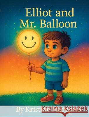 Elliot and Mr. Balloon Kristine S. Moropito 9781069508102 Kristine Moropito Books - książka