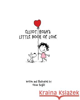 Elliot Rosa's Little Book of Love Oscar Knight 9781730940453 Independently Published - książka