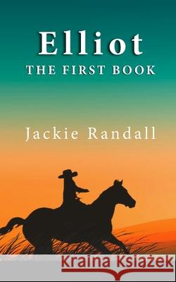Elliot: The First Book Jackie Randall 9780995379763 Jackie Randall - książka