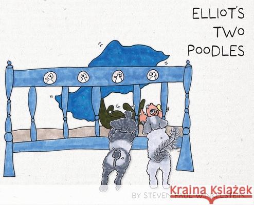 Elliot's Two Poodles Steven Paul Winkelstein 9798330303038 Winkelstein Studios - książka