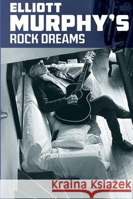 Elliott Murphy's Rock Dreams Elliott Murphy 9798326491480 Independently Published - książka