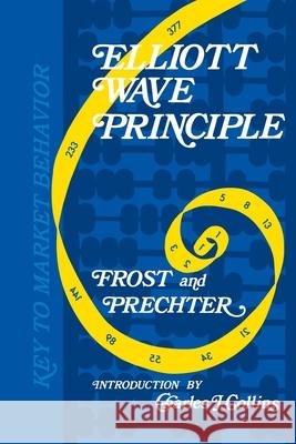 Elliott Wave Principle: Key to Market Behavior Robert R. Prechter A. J. Frost Charles J. Collins 9781616041373 New Classics Library - książka