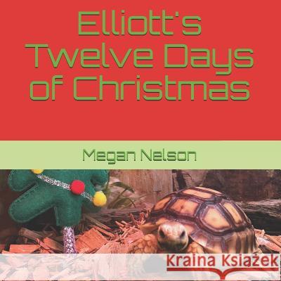 Elliott's Twelve Days of Christmas Megan D. Nelson 9781731164117 Independently Published - książka