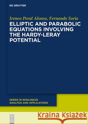 Elliptic and Parabolic Equations Involving the Hardy-Leray Potential Ireneo Peral Alonso, Fernando Soria de Diego 9783110603460 De Gruyter - książka