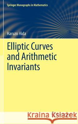 Elliptic Curves and Arithmetic Invariants Haruzo Hida 9781461466567 Springer - książka