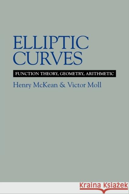 Elliptic Curves: Function Theory, Geometry, Arithmetic McKean, Henry 9780521658171 Cambridge University Press - książka